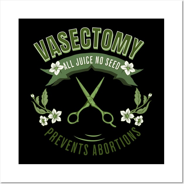 Vasectomy Prevents Abortion Wall Art by valentinahramov